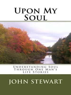 cover image of Upon My Soul: Understanding Soul Through One Man's Life Stories